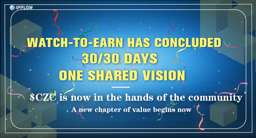 IPFLOW_FUN's tweet photo. 30 days. Millions of views. One unstoppable community.

The Watch-to-Earn campaign has officially concluded. 

From the very first episode to the final countdown, the community transformed attention into participation, and participation into ownership.

Now, $CZC enters its next phase — fully in the hands of the community.

This wasn’t just a campaign. It was the beginning of a new on-chain entertainment economy.

The show may be over.But the value journey has just begun. 🚀

#CZC #WatchToEarn #FreedomOfMoney  #MEME