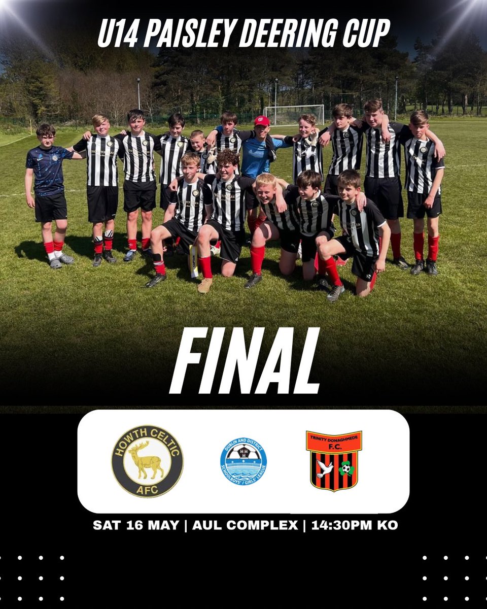 howthcelticafc's tweet photo. 🏆 | 𝐔𝟏𝟒 𝐏𝐚𝐢𝐬𝐥𝐞𝐲 𝐃𝐞𝐞𝐫𝐢𝐧𝐠 𝐂𝐮𝐩 𝐅𝐢𝐧𝐚𝐥!

🖤🤍

⚽️ | Howth Celtic AFC 🆚 Trinity Donaghmede FC
📆 | Saturday , 16th Of May 2026
📍 | AUL Complex
⏰ | 14:30pm KO
🏆 | U14 Paisley Deering Cup Final
📣 | All Support Welcome! https://t.co/n5loPbnAbp