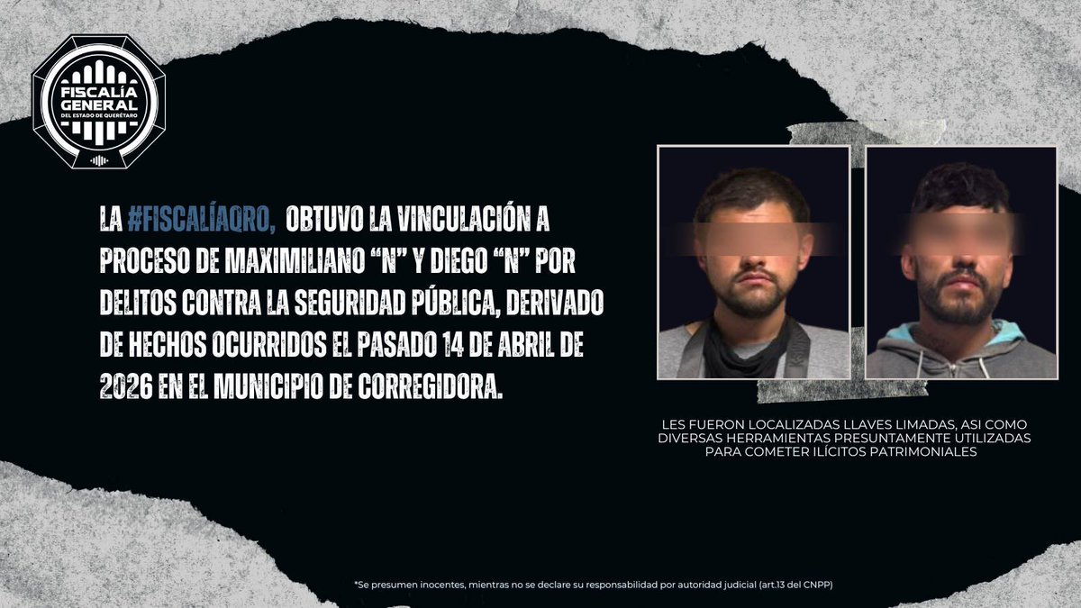 fiscaliaqro's tweet photo. 🚨 DOS HOMBRES EN PRISIÓN POR DELITOS CONTRA LA SEGURIDAD PÚBLICA EN CORREGIDORA

La #FiscalíaQro obtuvo la vinculación a proceso de Maximiliano “N” y Diego “N” por delitos contra la seguridad pública, derivado de hechos ocurridos el pasado 14 de abril de 2026 en el municipio de Corregidora.

📍 De acuerdo con la investigación:

• Ambos imputados se encontraban sobre Paseo Constituyentes, en la colonia Tejeda  
• Merodeaban vehículos estacionados y observaban al interior de las unidades  
• La conducta llamó la atención de elementos policiales que realizaban recorridos de vigilancia  

🔎 Tras una revisión preventiva:
• Les fueron localizadas llaves limadas  
• También diversas herramientas presuntamente utilizadas para cometer ilícitos patrimoniales  
• Fueron asegurados con apoyo de la Policía Municipal de Corregidora  

📌 Durante las investigaciones:
• Se estableció que Diego “N” cuenta con antecedentes por robos, armas prohibidas y delitos contra la seguridad pública, entre otros  

⚖️ En audiencia inicial:
• La autoridad judicial calificó de legal la detención  
• Vinculó a proceso a ambos imputados  
• Impuso prisión preventiva justificada  
• Se otorgó un plazo de un mes para investigación complementaria  

#FiscalíaQro #Resultados #Querétaro #Corregidora #PersecuciónDe