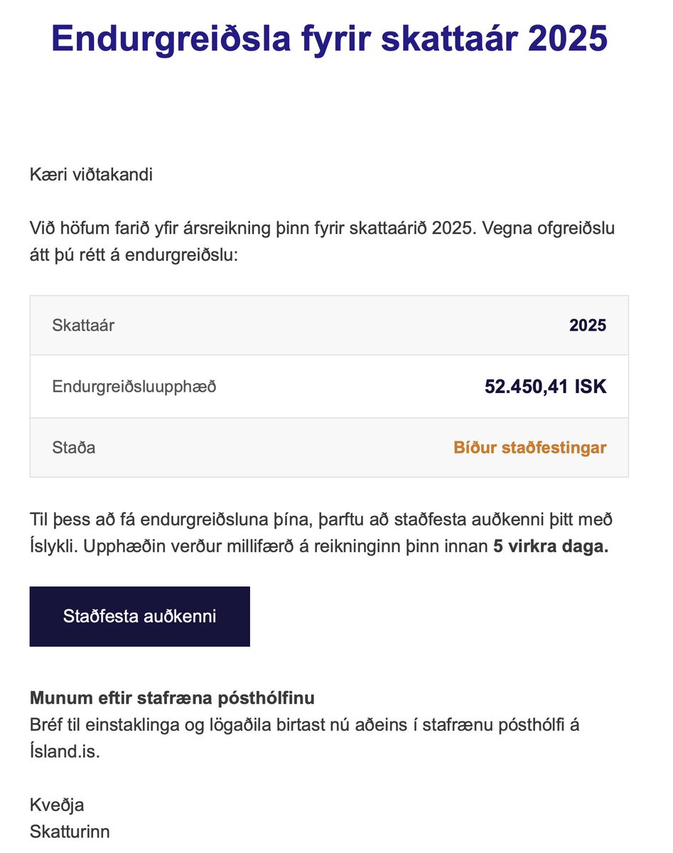 frostis's tweet photo. Varúð: Nýtt svindl í nafni skattsins. 
Nú er fólk að fá sendan póst um endurgreiðslu frá Skattinum sem er svindl. Beðið er um kortaupplýsingar og staðfestingu með Auðkenni. Planið er líklega að taka út af kortinu. Svona lítur pósturinn út: https://t.co/Xdbwb1v20m