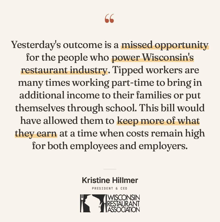 theRealWRA's tweet photo. WRA expresses disappointment after the Wisconsin State Senate failed to pass a bipartisan tax relief bill that would have allowed tipped workers to deduct up to $25,000 in tip income - keeping more money in the pockets of the hospitality workers who power our communities. https://t.co/5KiocdsBsj