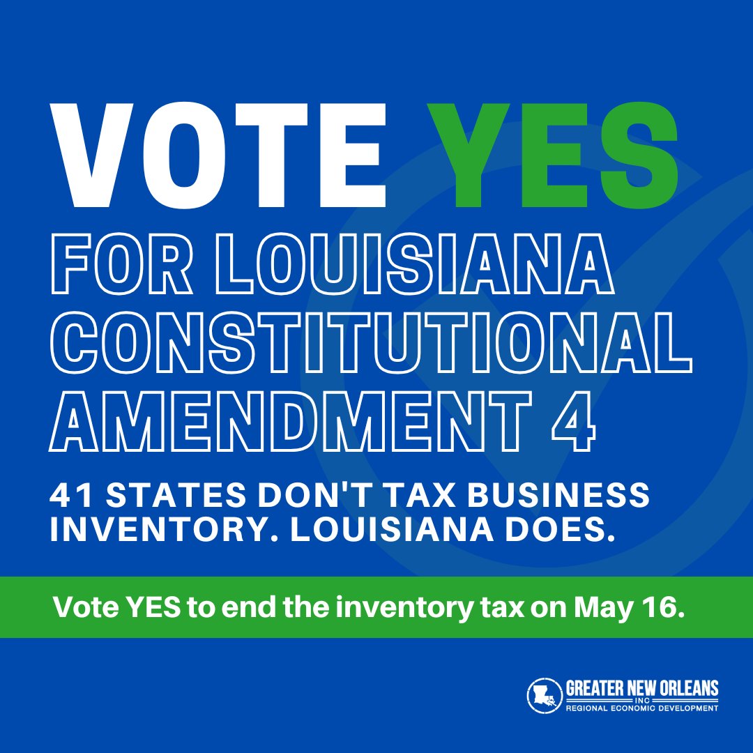 GNOinc's tweet photo. A business located in any of 41 states around the country pays no inventory tax. The same business in Louisiana does. Amendment 4 lets parishes fix that. Vote YES on CA4. https://t.co/dULYAmrK1S