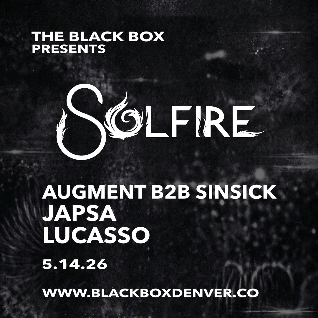 Tickets available at the door starting at 9:00pm. The Black Box