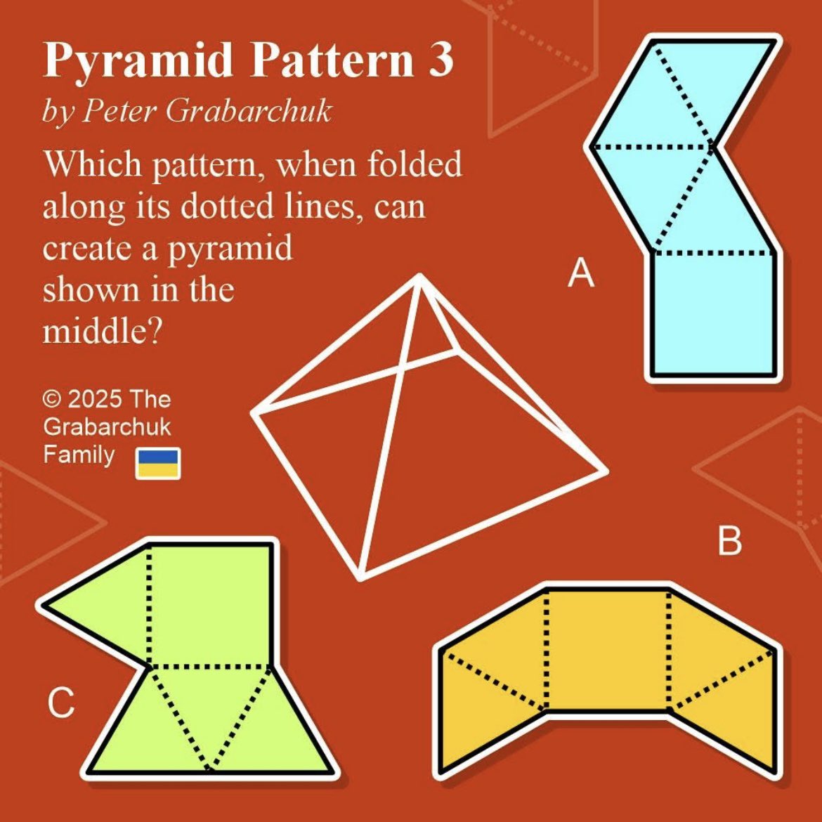 PuzzleMove's tweet photo. Pyramid Pattern 3 (by Peter Grabarchuk). Which pattern, when folded along its dotted lines, can create a pyramid shown in the middle?

More puzzles at https://t.co/ReR1Lgak3m 

#puzzle #brainteaser #challenge #puzzlesforadults #geometry https://t.co/JpPtoR6R24