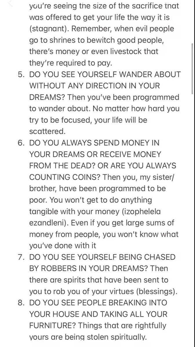 au_badela's tweet photo. DREAM INTERPRETATION (I came across a post I’d written in 2024, and I thought I should share it with you) 👇🏾👇🏾

You will dream a lot, especially when you’ve intensified your prayers or when you’re on a fast. That is God communicating with you, showing you what was planted in your life or what has been stolen from your life. 

1. When Herod had evil intentions against Jesus, this was communicated through a dream (READ Matthew 2)
➖ In his dreams, God assures him (1) not to worry about taking pregnant Mary as his wife; (2) to flee with Mary and Jesus from Herod to Egypt; (3) to return to Israel after Herod's death; and (4) to settle in Galilee and avoid Judea because of the reign of Herod's son, Archelaus, as regional tetrarch.

2. The other Joseph (the governor), he was also shown his destiny through a dream (Genesis 37). 

3. King Nebuchadnezzar was shown what was to come in a dream (see Daniel 2). 

3. While Jesus was on trial, Pontius Pilate’s wife told him to let Jesus go because she dreamt that he was innocent. Unfortunately, Pilate ignored his wife’s plea and convicted Jesus anyway. The rest, as we all know, is history (Matthew 27:19).

There are numerous documented dreams in the Bible. Some people are STRAIGHT DREAMERS, while some (like myself) are SYMBOLIC DREAMERS. 

Straight dreamers are people who would have a dream and when it manifests in the natural, it would be just like they saw it in the dream. 

Symbolic dreamers are people who dream in symbols, these dreams need to be interpreted. But as Joseph said to the 2 prisoners in Genesis 40:8, “Do not interpretations belong to God?”

Look! Satan is notorious for MASQUERADING. So when you see a person “feeding” you or doing evil things to you in a dream, don’t be quick to thing a/be is a witch. HOWEVER, if the same face keeps appearing in your dreams THERE DEFINITELY S SOMETHING THERE.

These screenshots show you the interpretations of common dreams! DO NOT MIND THE REPETITIONS (these were written and posted on different days). 

WHAT YOU ARE SHOWN IN A DREAM IS WHAT YOU HAVE BEEN GIVEN AUTHORITY OVER‼️‼️
1. It is revealed to you so that you may partner with God IN PRAYER to either come in AGREEMENT with it or to REJECT IT (or forbid it from happening).