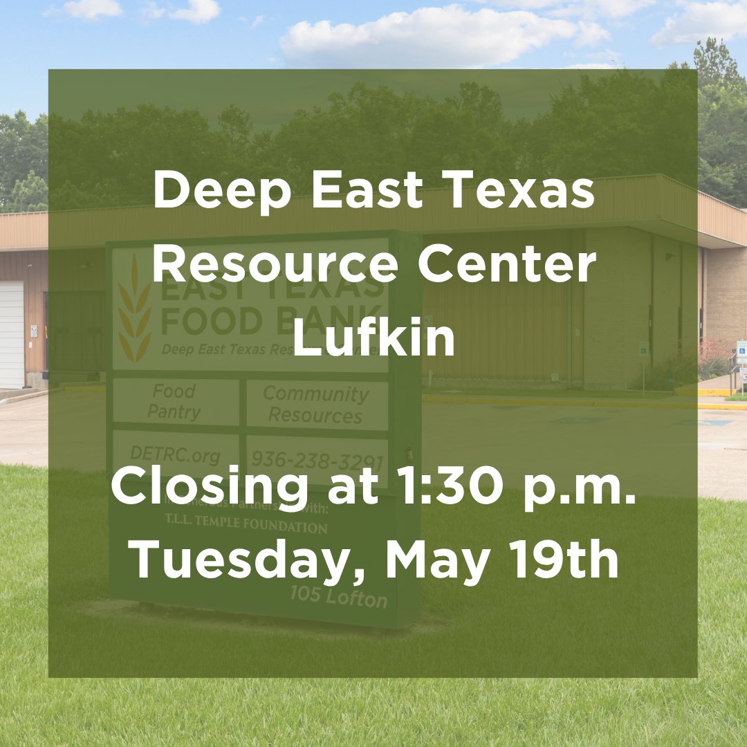 ETFoodBank's tweet photo. The Deep East Texas Resource Center in Lufkin will be CLOSED after 1:30 p.m. on Tuesday, May 19th, in preparation for a private event. Regular hours will resume on Wednesday, May 20th. https://t.co/XjF638Smga