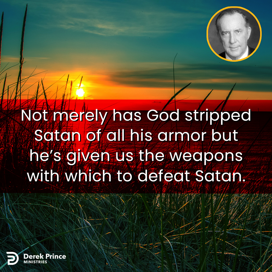 DPMUSA's tweet photo. Not merely has God stripped Satan of all his armor but heβs given us the weapons with which to defeat Satan. #derekprince #wisdom #satanisdefeated https://t.co/5XTwztagu0