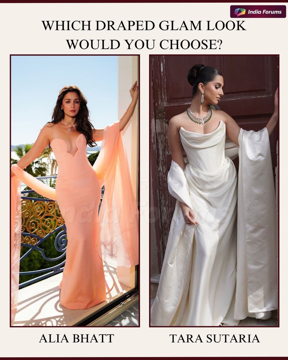 indiaforums's tweet photo. Two stunning divas, two dreamy draped glam moments 😍 Alia Bhatt or Tara Sutaria whose look would you choose? 🤍 Comment below 👇🏻
.
.
.
#AliaBhatt #TaraSutaria #DrapedGlam #BollywoodFashion #StyleDiaries #RedCarpetLooks #FashionFaceOff #DivasOfBollywood #CannesLook #Cannes2026 @TaraSutaria @aliaa08