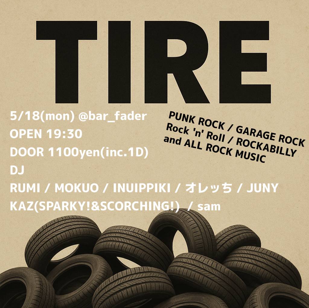 5/18(月)】 TIRE 🛞🛞 19:30〜 1100yen(inc.1D) [PUNK ROCK,GARAGE