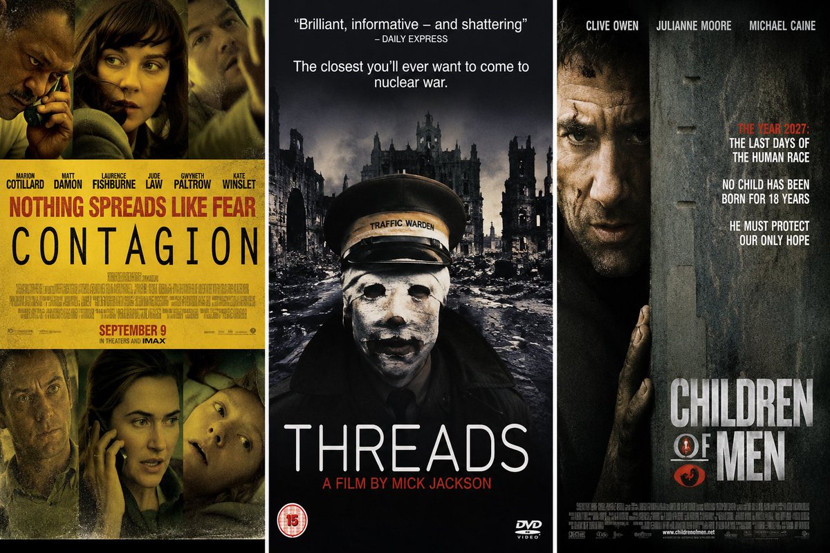CanS1R's tweet photo. Most realistic apocalypse movies based on actual historical patterns, modern science, psychology, and current global instability:

1. Contagion — 10/10 realism  
2. Threads — 9.9/10 realism  
3. Children of Men — 9.7/10 realism  
4. Leave the World Behind — 9.5/10 realism  
5. The Happening — 8.8/10 realism (without Hollywood exaggeration)  
6. Deep Impact — 8.5/10 realism  
7. The Day After Tomorrow — 8.2/10 realism  
8. The Matrix — 8.0/10 realism philosophically  
9. Don’t Look Up — 7.9/10 realism socially  
10. Snowpiercer — 7.7/10 realism symbolically

@wbpictures @UniversalPics @PrimeVideo @ParamountPics @20thcentury @DiscussingFilm

#FilmTwitter  
#Cinema  
#MovieDiscussion  
#FilmCriticism  
#SciFiMovies  
#PsychologicalThriller  
#ApocalypseMovies  
#DisasterMovies  
#DystopianCinema  
#Cinephile