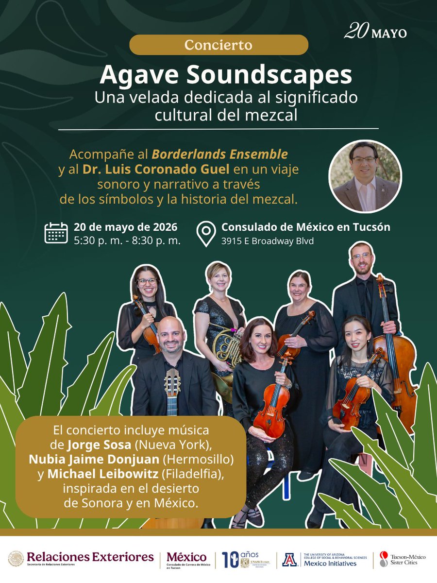 MexicoTucson's tweet photo. Encantados de co-patrocinar Agave Soundscapes, una experiencia de música, narrativa y cultura inspirada en las tradiciones del #Agave y el #Mezcal. 🌵🎶
📅 20 mayo 2026 @ConsulMexTuc 
#BorderlandsEnsemble y el Dr. @LuisECoronado #AgaveSoundscapes #TucsonMexicoSisterCities https://t.co/B8ShMSmkr8