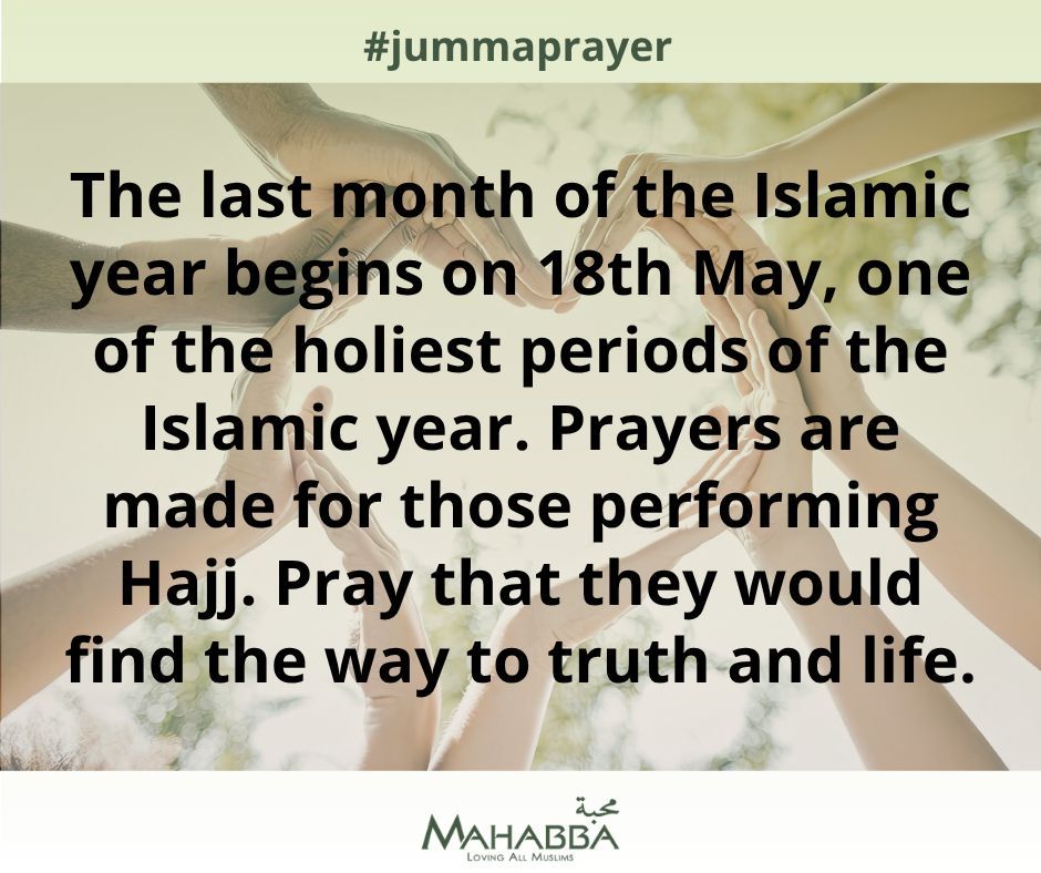 mahabbanetwork's tweet photo. The last month of the Islamic year begins on 18th May, one of the holiest periods of the Islamic year. Prayers are made for those performing Hajj. Pray that they would find the way to truth and life.
Join us Fridays 12-12:30pm UK time to #prayforMuslims during #Fridayprayers. https://t.co/QLpCh27xKJ