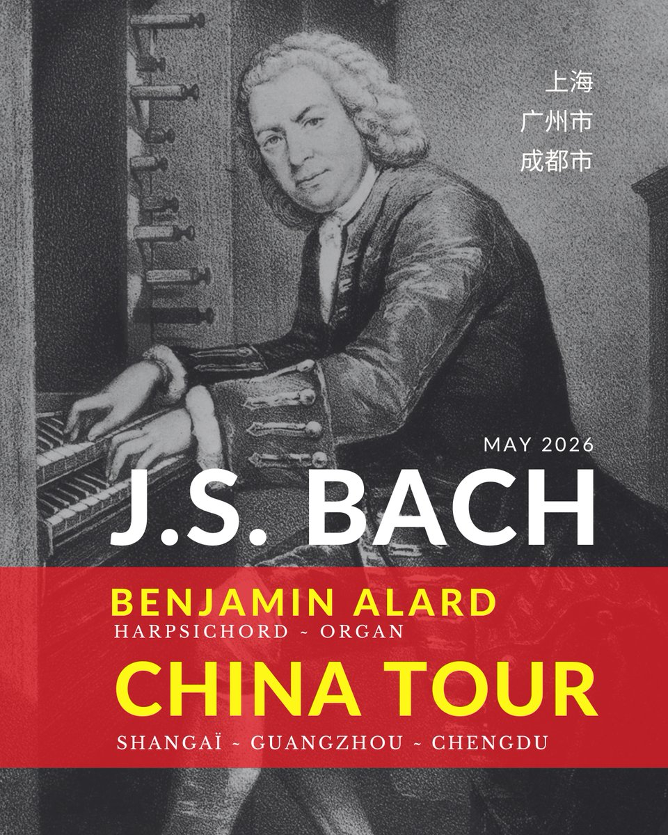 BenjaminAlard's tweet photo. J.S. BACH - CHINA TOUR
May | 5月 2026 | Save the Dates!
HARPSICHORD RECITAL 
21 - 22▪️ Shangaï #上海 
24▪️ Guangzhou #广州市 
ORGAN RECITAL
29▪️ Chengdu #成都市 
ORGAN MASTERCLASSES
20▪️ Shangaï
28▪️ Chengdu
👇 Information/Tickets 
https://t.co/CKS9H7VMc4 https://t.co/dmkIYGFhUE