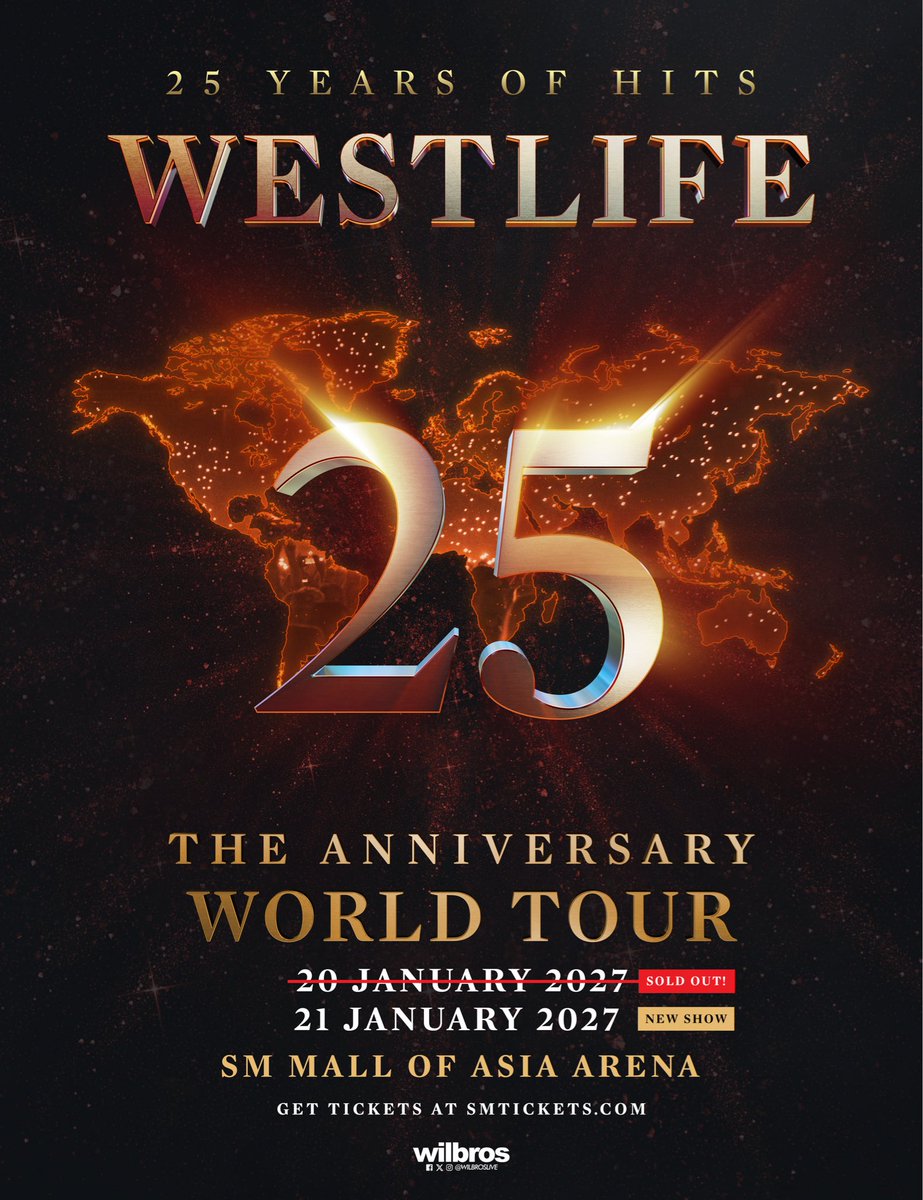 WilbrosLive's tweet photo. 𝐒𝐎𝐋𝐃 𝐎𝐔𝐓! 𝐍𝐄𝐖 𝐒𝐇𝐎𝐖 𝐀𝐃𝐃𝐄𝐃!! ✨
Celebrate 25 Years of WESTLIFE Hits!

𝐖𝐄𝐒𝐓𝐋𝐈𝐅𝐄 𝟐𝟓: 𝐓𝐡𝐞 𝐀𝐧𝐧𝐢𝐯𝐞𝐫𝐬𝐚𝐫𝐲 𝐖𝐨𝐫𝐥𝐝 𝐓𝐨𝐮𝐫
[Celebrating 25 Years of Hits]
2̶0̶ J̶a̶n̶u̶a̶r̶y̶ 2̶0̶2̶7̶ - Sold Out!
𝟐𝟏 𝑱𝒂𝒏𝒖𝒂𝒓𝒚 𝟐𝟎𝟐𝟕 - 𝑵𝒆𝒘 𝑺𝒉𝒐𝒘 𝑨𝒅𝒅𝒆𝒅
SM Mall of Asia Arena

𝐓𝐢𝐜𝐤𝐞𝐭𝐬 𝐎𝐧-𝐒𝐚𝐥𝐞: 𝐌𝐚𝐲 𝟏𝟕 𝐒𝐔𝐍 𝟏𝟏𝐀𝐌
https://t.co/YYUWlPa5kD and SM Tickets Outlets
Presented by Wilbros Live

#Westlife #25 #TheAnniversary #WorldTour