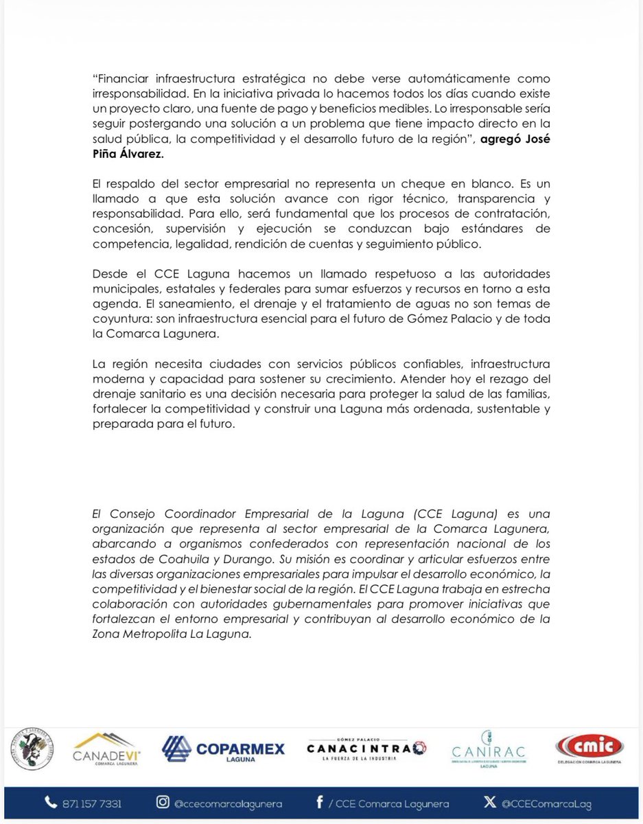 LaloSerranoZ's tweet photo. #LaserInformativo

#Importante|| El Consejo Coordinador Empresarial en la #Laguna, que preside José Piña Álvarez, a través de un comunicado, reconoce la transparencia con la que se ha conducido el @AyuntamientoGP , que dirige @BetzabeMtzA , ante reto histórico del drenaje, derivado del rezago estructural e histórico, mismo que requiere atención inmediata, planeación de largo plazo y decisiones responsables.

De acuerdo con el CCE Laguna, el #PlanFluye representa un esfuerzo por ordenar una solución de fondo a un problema que no puede resolverse únicamente con acciones parciales o correctivas. En el organismo empresarial consideran razonable que se analicen mecanismos de financiamiento para obras de esta magnitud, y explican que financiar infraestructura productiva, es una práctica común y responsable cuando existe un proyecto claro, una fuente de pago identificada, beneficios medibles y una adecuada administración de riesgos.