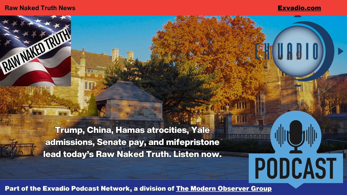 ExvadioMedia's tweet photo. Trump, China, Hamas atrocities, Yale admissions, Senate pay, and mifepristone lead today’s Raw Naked Truth. Listen now.
#News #podcast #newspodcast #politics #business #economy #RawNakedTruth #Exvadio #China #Hams #Yale #civilrights
https://t.co/1tBQ9thKnz https://t.co/jXaJzhLCaY
