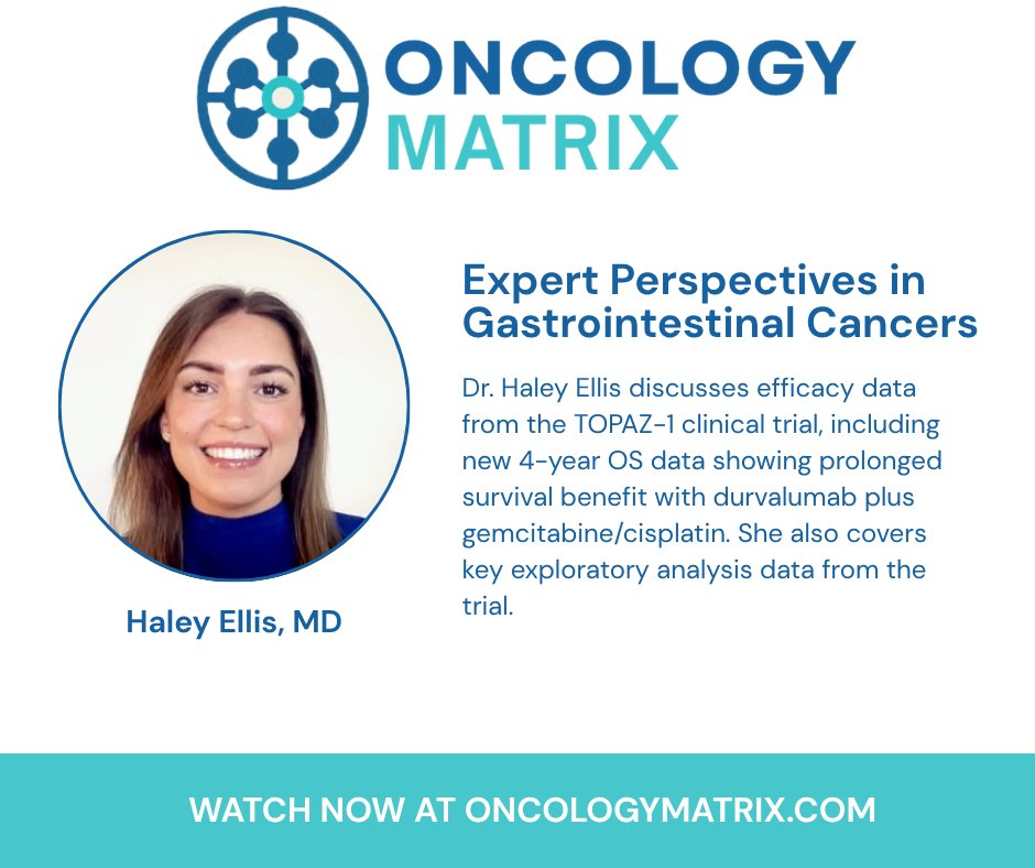 oncologymatrix's tweet photo. Haley Ellis, MD: Updated Efficacy Data from the TOPAZ-1 Clinical Trial. Learn more: https://t.co/MYfvpoqHgx https://t.co/U2ctdt10N2