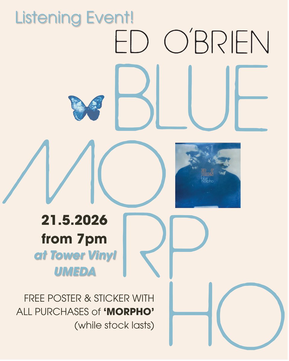 🦋Ed O'Brien🦋 エド・オブライエン『Blue Morpho（ブルー・モルフォ
