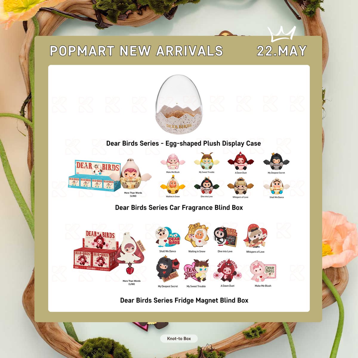 knot_to_box's tweet photo. ✨ NEW ARRIVALS 🗓️ 22.MAY
🐣 สินค้าใหม่ 22 พฤษภาคม

🪶 Plush Pendant Blind Box
👜 Mini Bag Blind Box 
🌸 Fragrance Pendant Blind Box
🚗✨ Car Fragrance Blind Box
🧲💌 Fridge Magnet Blind Box
🥚✨ Egg-shaped Plush Display

#DearBirds
#POPMART https://t.co/pIv3sIDkxi