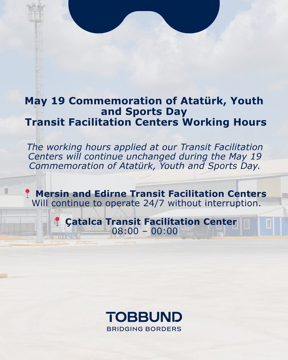 TOBBUND's tweet photo. [TR]

19 Mayıs Atatürk’ü Anma, Gençlik ve Spor Bayramı
Kolay Transit Merkezleri Çalışma Saatleri

Kolay Transit Merkezlerimizde uygulanan çalışma saatleri 19 Mayıs Atatürk’ü Anma, Gençlik ve Spor Bayramı’nda da aynı şekilde devam etmektedir.

📍 Mersin ve Edirne Kolay Transit Merkezleri
 7/24 kesintisiz hizmet vermeye devam edecektir.

📍 Çatalca Kolay Transit Merkezi
 08:00 – 00:00

[EN]

May 19 Commemoration of Atatürk, Youth and Sports Day Transit Facilitation Centers Working Hours

The working hours applied at our Transit Facilitation Centers will continue unchanged during the May 19 Commemoration of Atatürk, Youth and Sports Day.

📍 Mersin and Edirne Transit Facilitation Centers
 Will continue to operate 24/7 without interruption.

📍 Çatalca Transit Facilitation Center
08:00 – 00:00

#tobbund #bridgingborders #ktm #kolaytransitmerkezi