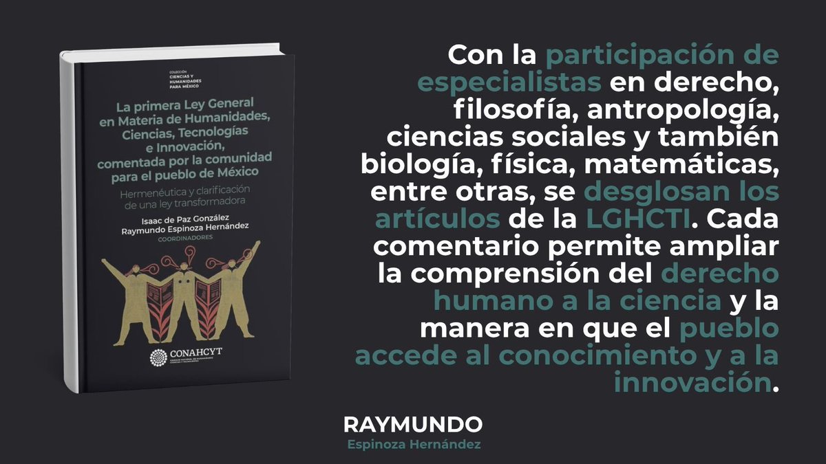 Raymundo_EH's tweet photo. #HCTI | 📗 La “Primera Ley General en Materia de Humanidades, Ciencias, Tecnologías e Innovación, comentada por la comunidad para el pueblo de México” (Editor @FEconomiaUNAMof) representa un esfuerzo colectivo por comprender el alcance histórico de una legislación que redefine la relación entre conocimiento, soberanía y bienestar social.

Como se plantea en su introducción, la #LGHCTI nació con la intención de convertirse en una auténtica palanca para el desarrollo nacional, fortaleciendo las capacidades científicas y tecnológicas del Estado en beneficio del pueblo de México.

Esta obra busca interpretar una Ley que coloca en el centro el derecho humano a la ciencia y la construcción de un futuro donde el conocimiento contribuya al mejoramiento socioeconómico, la soberanía nacional y la justicia social.

Les invito a recorrer sus páginas y sumarse a esta reflexión colectiva sobre el presente y futuro de la política científica en nuestro país: https://t.co/fu2obaT0ML