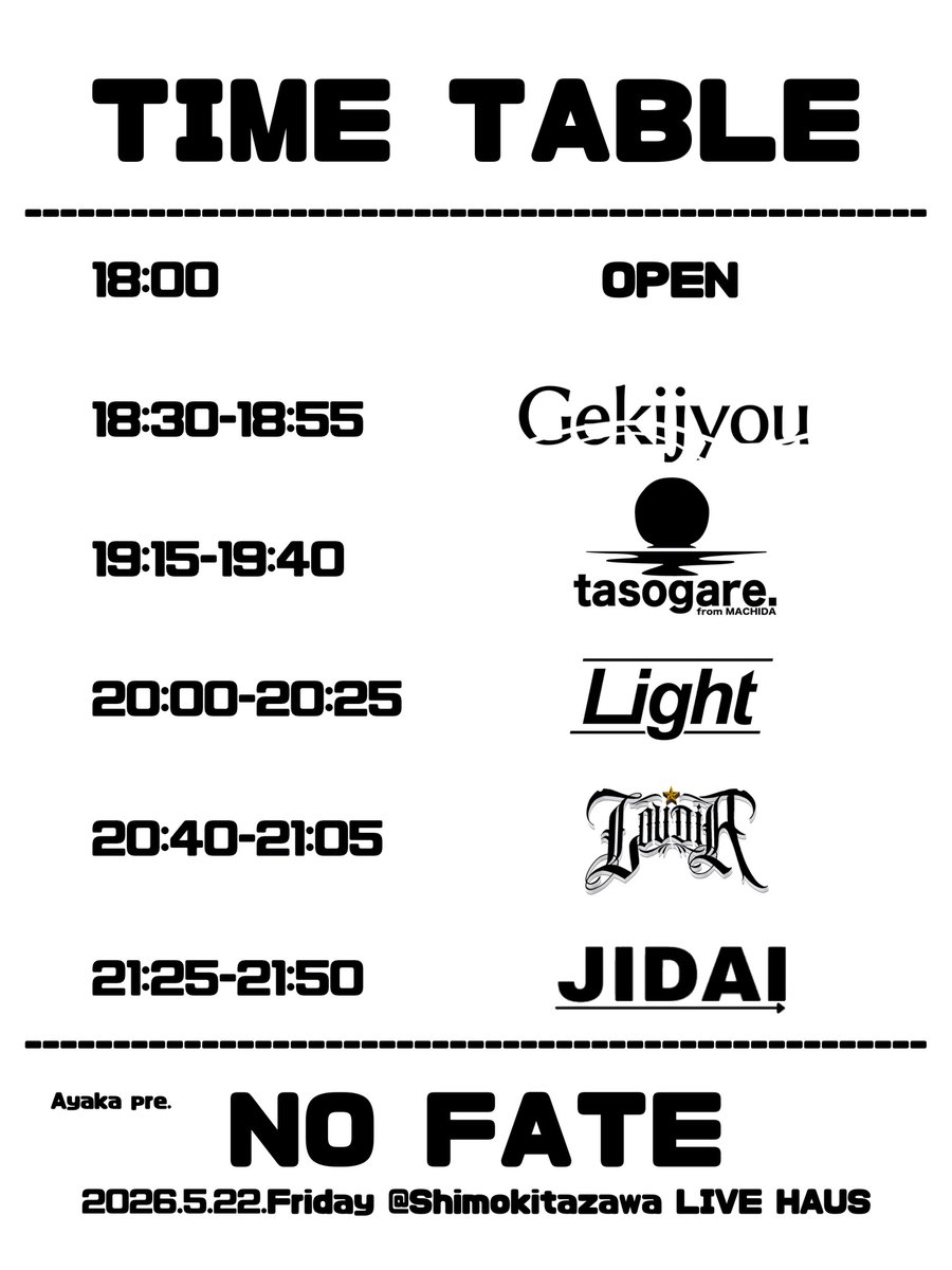 ayk05__'s tweet photo. タイムテーブル解禁❕

Ayaka pre. "NO FATE"

2026.5.22 （Fri）
📍下北沢LIVE HAUS
⏱OPEN  18:00 / START  18:30
🎫ADV￥2300 / DOOR￥2800（＋1D）

Act⬇️
Gekijyou
JIDAI
Loudia
tasogare.
Light

あと1週間切ってます！
取り置きは主催or各バンドまで！ https://t.co/bWzU1oS5Jq