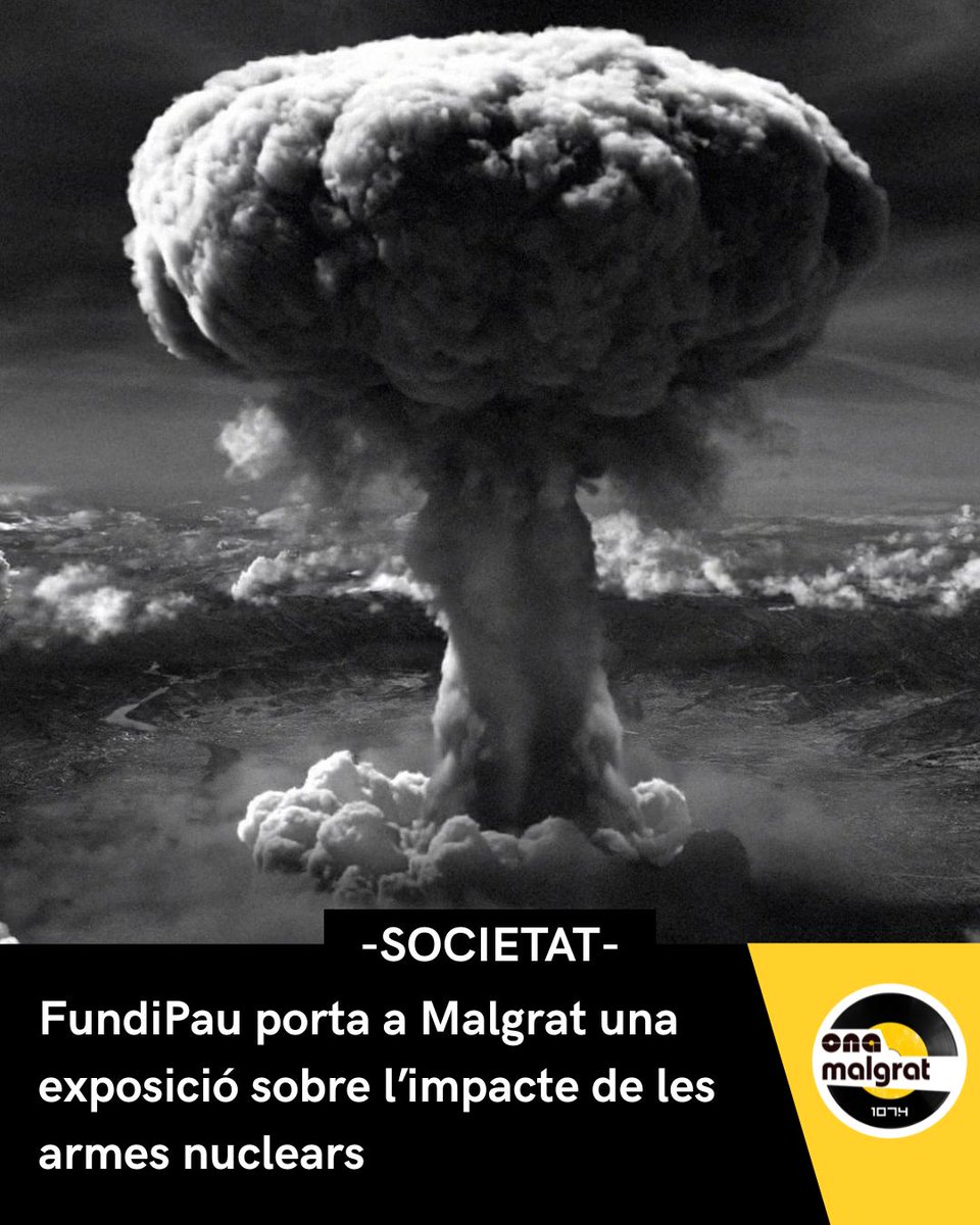 OnaMalgrat's tweet photo. La fundació FundiPau presenta a Malgrat l’exposició “Armes Nuclears #MaiMés!”, que es podrà gaudir al Parc de Can Campassol aquest dissabte en el marc de la celebració de la quarta edició de la jornada solidària.

🎙️Més informació a https://t.co/attUPMBhAy https://t.co/AJ6OQA7Tpl
