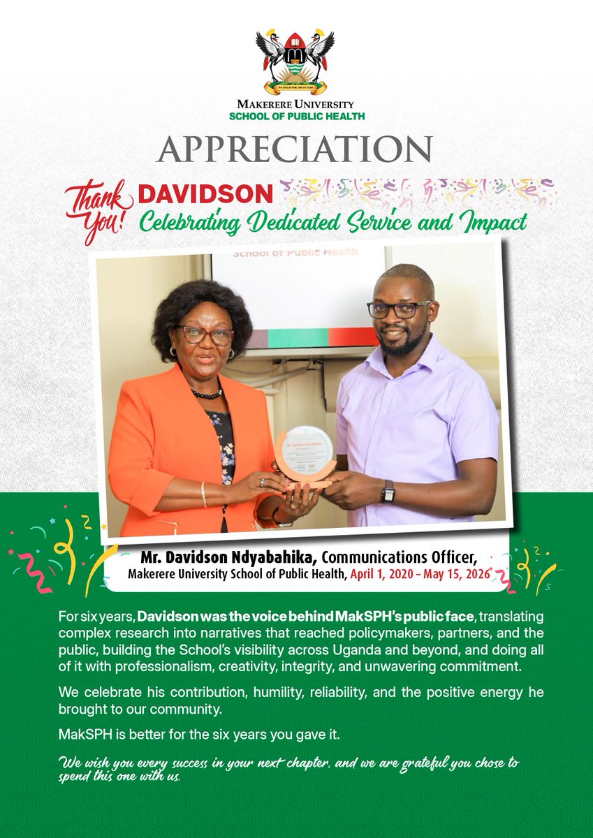 MakSPH's tweet photo. Celebrating Davidson Ndyabahika's Contribution to MakSPH

For six years, @dndyaba was the voice behind @Makerere University School Public Health's public face, translating complex research into narratives that reached policymakers, partners, and the public, building the School's visibility across Uganda and beyond, and doing all of it with professionalism, creativity, integrity, and unwavering commitment.

His humility, reliability, and the positive energy he brought to our community have left a mark that will endure well beyond his time here.

MakSPH is better for the six years you gave it, Davidson.

Please join the School in wishing him every success in his next chapter. We are grateful he chose to spend this one with us.
