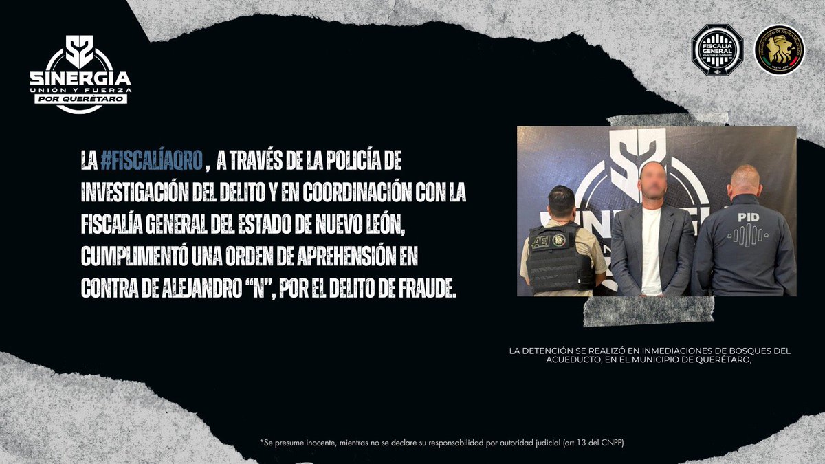 fiscaliaqro's tweet photo. 🚨 SINERGIA CUMPLIMENTA ORDEN DE APREHENSIÓN POR FRAUDE COMETIDO EN NUEVO LEÓN

La #FiscalíaQro, a través de la Policía de Investigación del Delito y en coordinación con la Fiscalía General del Estado de Nuevo León, cumplimentó una orden de aprehensión en contra de Alejandro “N”, por el delito de fraude.

📍 La detención se realizó en inmediaciones de Bosques del Acueducto, en el municipio de Querétaro, derivado de un mandato judicial emitido por autoridades del estado de Nuevo León.

💰 De acuerdo con las investigaciones:
• El imputado presuntamente incumplió diversos contratos de inversión
• Las afectaciones económicas ascienden aproximadamente a 500 millones de pesos
• Existen múltiples víctimas relacionadas con los hechos investigados

👮‍♂️ La diligencia fue ejecutada por:
• Elementos de la Policía de Investigación del Delito de Querétaro
• Personal operativo de la Fiscalía de Nuevo León

🔎 Los trabajos de coordinación permitieron:
• La localización del imputado
• Su seguimiento y aseguramiento en la capital queretana

⚖️ Posteriormente:
• Fue puesto a disposición de la autoridad competente
• Continuará el procedimiento legal correspondiente

#FiscalíaQro #Sinergia #Resultados #Querétaro #PersecuciónDelito