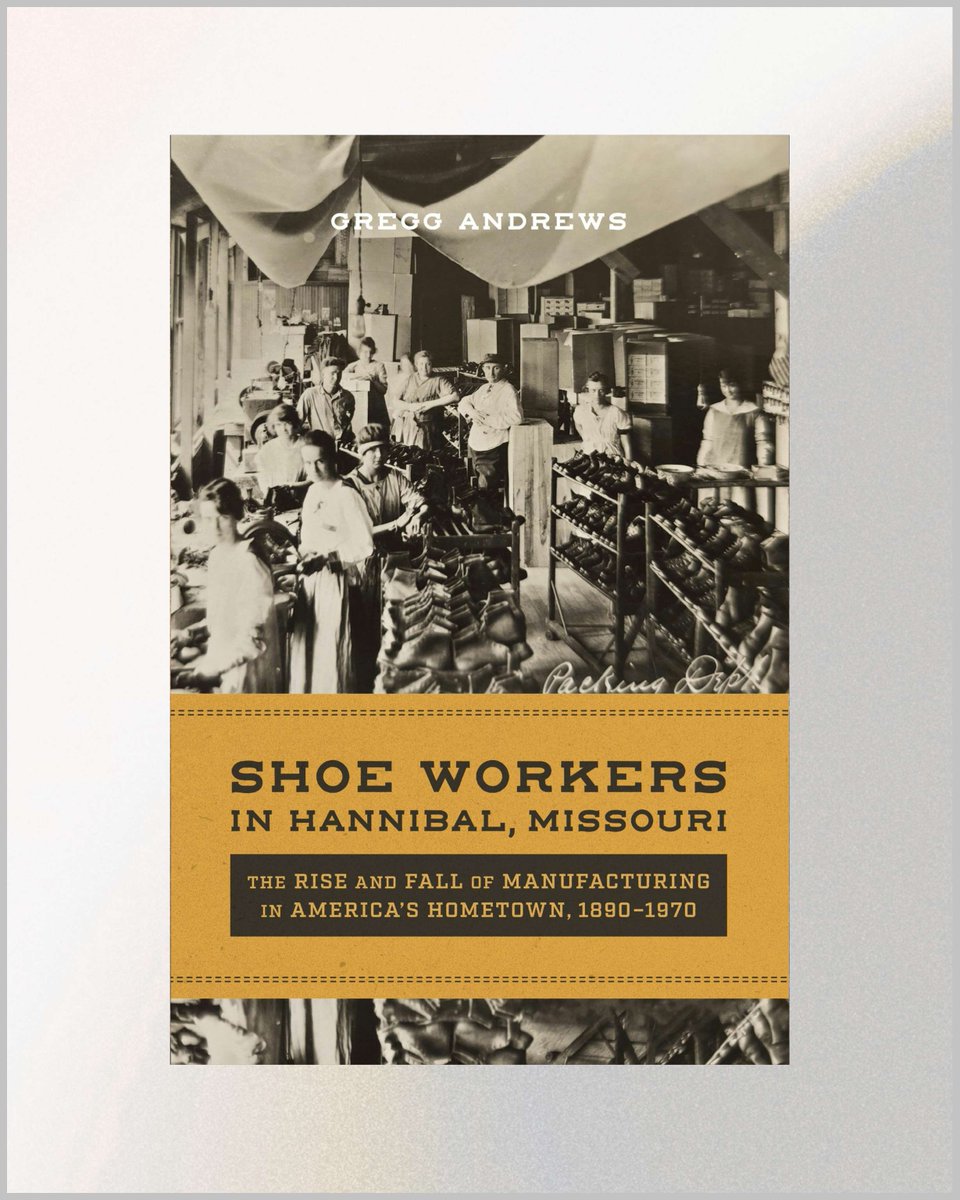 lsupress's tweet photo. “Gregg Andrews brings us another eye-opening account of working-class life: a David and Goliath story of the...shoe workers in Hannibal." —Rosemary Feurer

It's #pubday for "Shoe Workers in Hannibal, Missouri," @greggandrewsil1's fascinating new study!

📚 https://t.co/QNzdnXnC61 https://t.co/yFc0ug7Cdg
