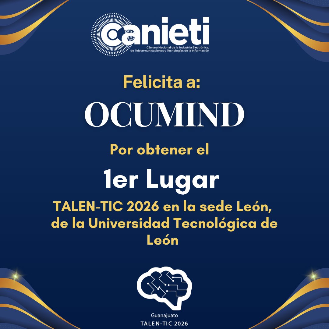 CANIETIGto's tweet photo. ¡Muchas felicidades al equipo OCUMIND de la @UTLmex por obtener el 🥇 1er lugar en TALEN-TIC 2026 sede León.
Su talento, innovación y dedicación son ejemplo del gran potencial que impulsa el desarrollo tecnológico de nuestra región. https://t.co/AIgwtbP2Gw