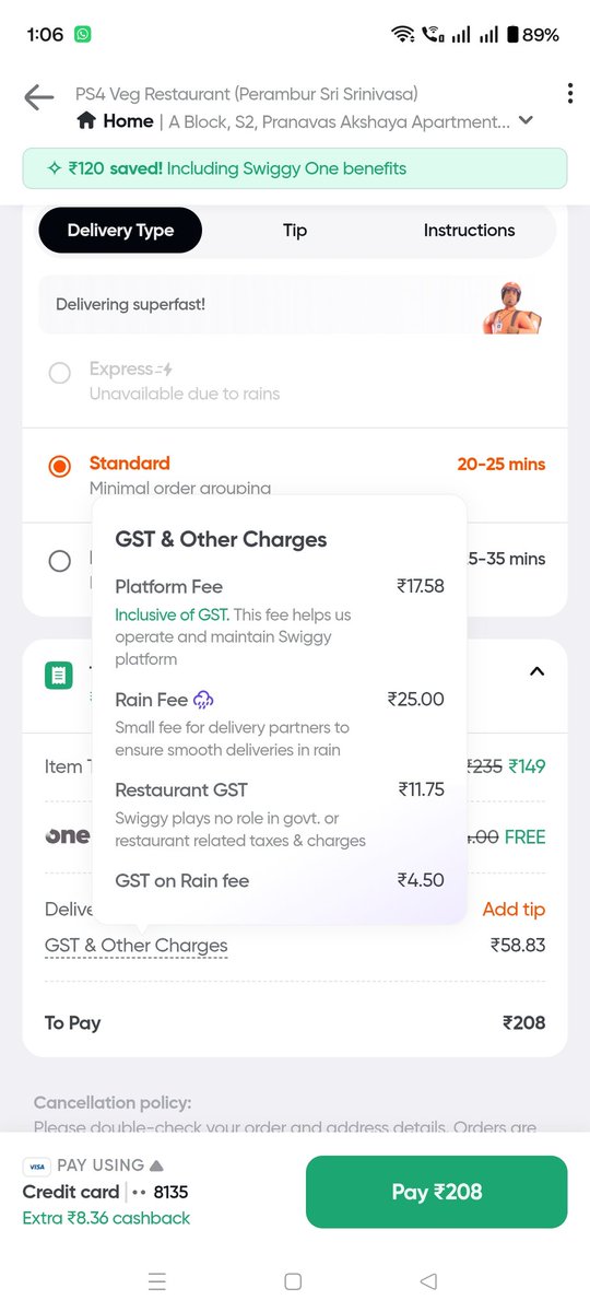 Gracy2914's tweet photo. @Swiggy @Ps4_Foodz In Ambattur it's not even raining and you guys are charging rs25 as rain fee and gst on rain fee??. You guys don't even have any conscience? A rs.149 itam I'm paying rs.208. what is this? Attaching the snapshot for your reference. I need answer. https://t.co/Wp9pq4CkCS