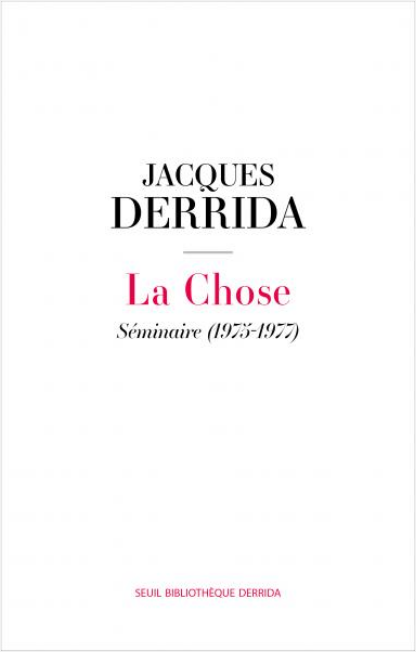 PhilosophieActu's tweet photo. Jacques #Derrida, La Chose : séminaire (1975-1977). Suivi de la 6e séance de Donner le temps II, Seuil
À paraître le 29/05/2026
🔸https://t.co/htki6QHbK0
via @EditionsduSeuil https://t.co/TfXRrHzqJy