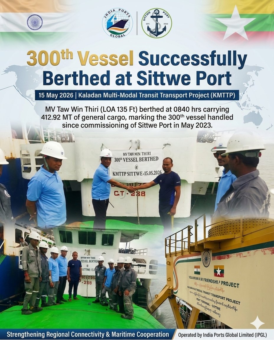 IPGLinMyanmar's tweet photo. Milestone achieved! ⚓🇮🇳

Sittwe Port under KMTTP successfully berthed its 300th vessel since commissioning in May 2023. MV Taw Win Thiri carrying 412.92 MT of general cargo berthed on 15 May 2026 at 0840 hrs.

India Ports Global Limited  (IPGL) https://t.co/299zB9gMr1