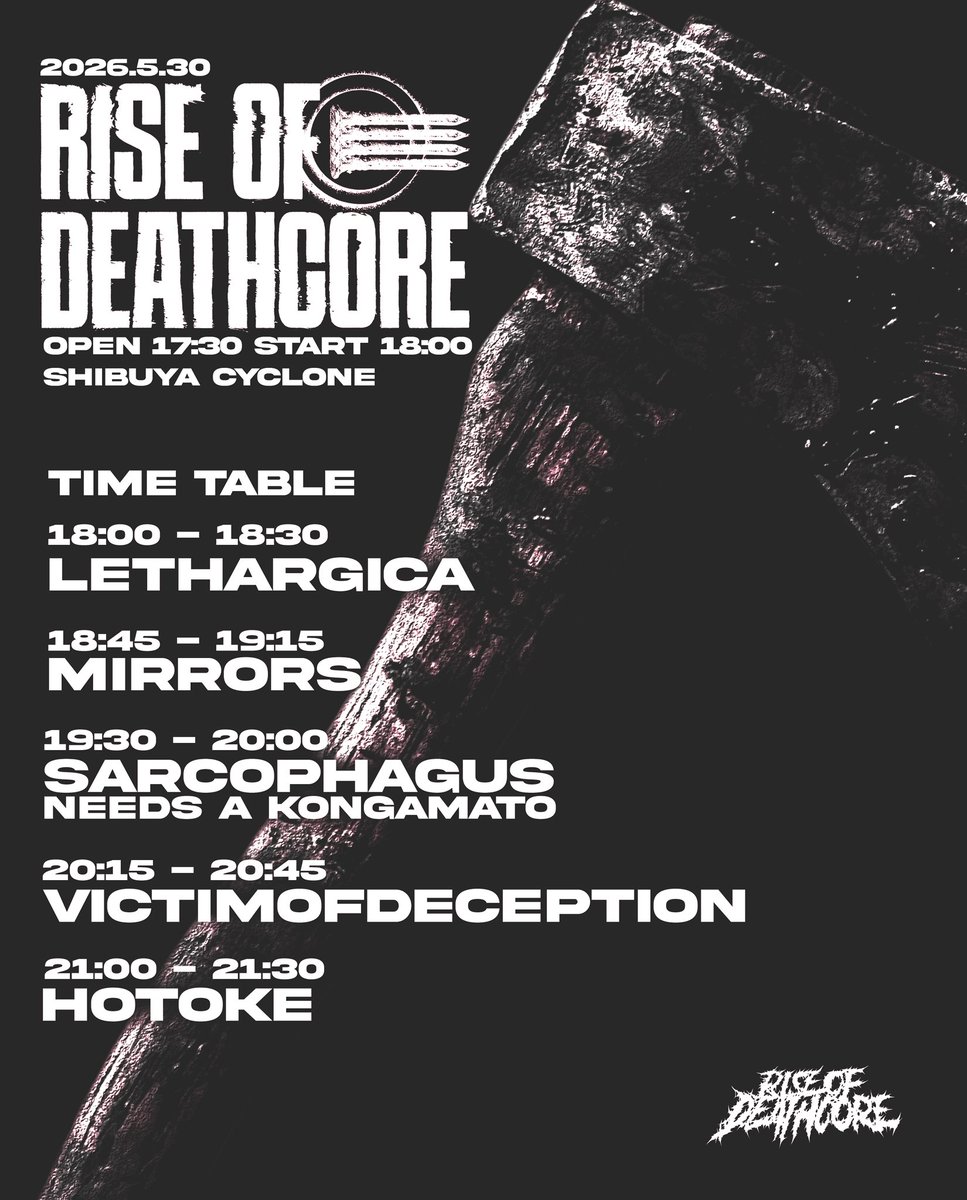 🪓TIME TABLE解禁🪓】 2026.5.30(SAT) 『RISE OF DEATHCORE vol,1