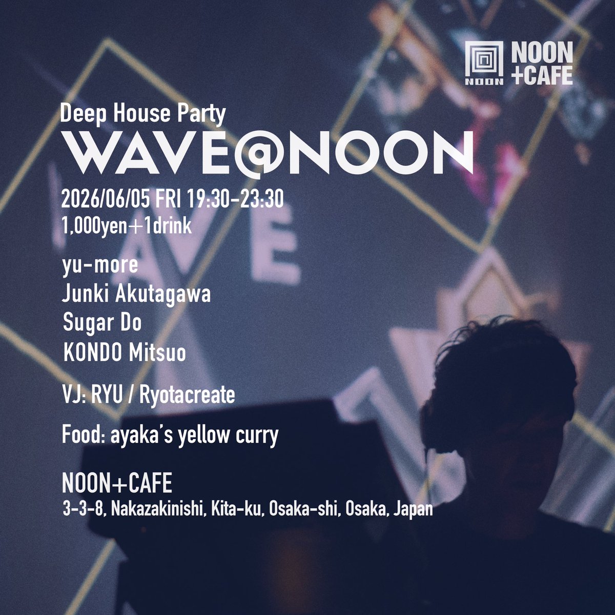 Wave_Osaka's tweet photo. WAVE@NOON
2026/06/05 FRI
19:30-23:30
1,000yen＋1Drink

DJ:
yu-more 
Junki Akutagawa 
Sugar Do 
KONDO Mitsuo 

VJ: RYU / Ryotacreate 

Food: ayaka's yellow curry

▼WAVE
https://t.co/riFpTAphGx

<NOON+CAFE>
大阪市北区中崎西3-3-8 JR京都線高架下
3-3-8, NAKAZAKINISHI, KITA-KU, OSAKA https://t.co/Tlh6RyfCjP