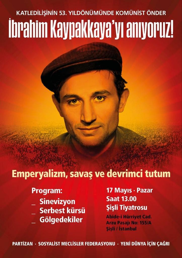 SMFederasyonu's tweet photo. KAYPAKKAYA’YI ANMA ETKİNLİĞİMİZ YASAKLANDI!
KOMÜNİST VE DEVRİMCİ ÖNDERLERİ ANMAK SUÇ DEĞİLDİR! 

Partizan, Sosyalist Meclisler Federasyonu ve Yeni Dünya İçin Çağrı olarak, 17 Mayıs Pazar günü Şişli Tiyatrosu’nda yapmayı planladığımız, “katledilişinin 53’üncü yıldönümünde komünist önder İbrahim Kaypakkaya’yı anma” etkinliğimiz Şişli Kaymakamlığı tarafından “huzur ve güvenliğe, kamu düzenine aykırı” bulunduğu gerekçesiyle etkinliğe saatler kala yasaklandı. 

Egemenler İbrahim Kaypakkaya’nın düşüncelerinden, mücadelesinden katledilmesinin üzerinden 53 yıl geçmiş olmasına rağmen hala korkuyorlar. Resimlerinin taşınmasını, yazılarının ve eserlerinin yayınlanmasını dava konusu etmeye devam ediyorlar. Anma etkinliklerini yasaklıyorlar. 

Devrimci ve komünist önderleri anmak suç değil, meşrudur! 

Bizler için İbrahim Kaypakkaya tabuları yıkan, buzları kıran komünist atılımın mimarı, komünist harekette dönüm noktası, devrimin kartalı komünist bir önderdir.
Yasaklarınız, baskılarınız bu gerçeği değiştiremez!
Komünist önder İbrahim Kaypakkaya, katledilişinin 53. yıldönümünde de mücadelemizde yaşıyor ve hep yaşayacak!

16 Mayıs 2026

PARTİZAN, SOSYALİST MECLİSLER FEDERASYONU, YENİ DÜNYA İÇİN ÇAĞRI