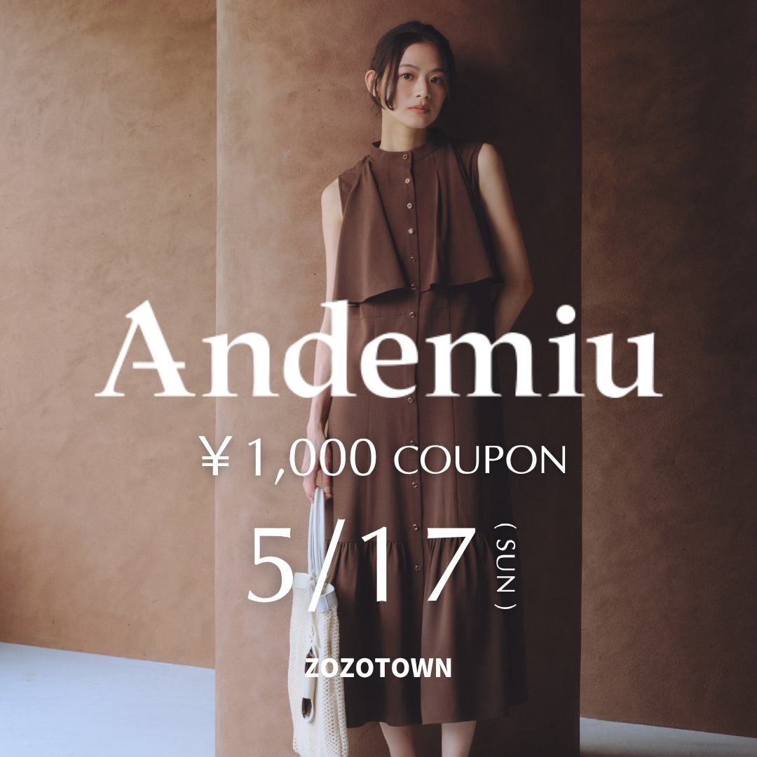Andemiu's tweet photo. Andemiu｜アンデミュウのトピックス「【￥1,000クーポン】5/17(日)開催♪」 - ZOZOTOWN https://t.co/Gf5q3UUHua #ZOZOTOWN https://t.co/Xo885zva2S