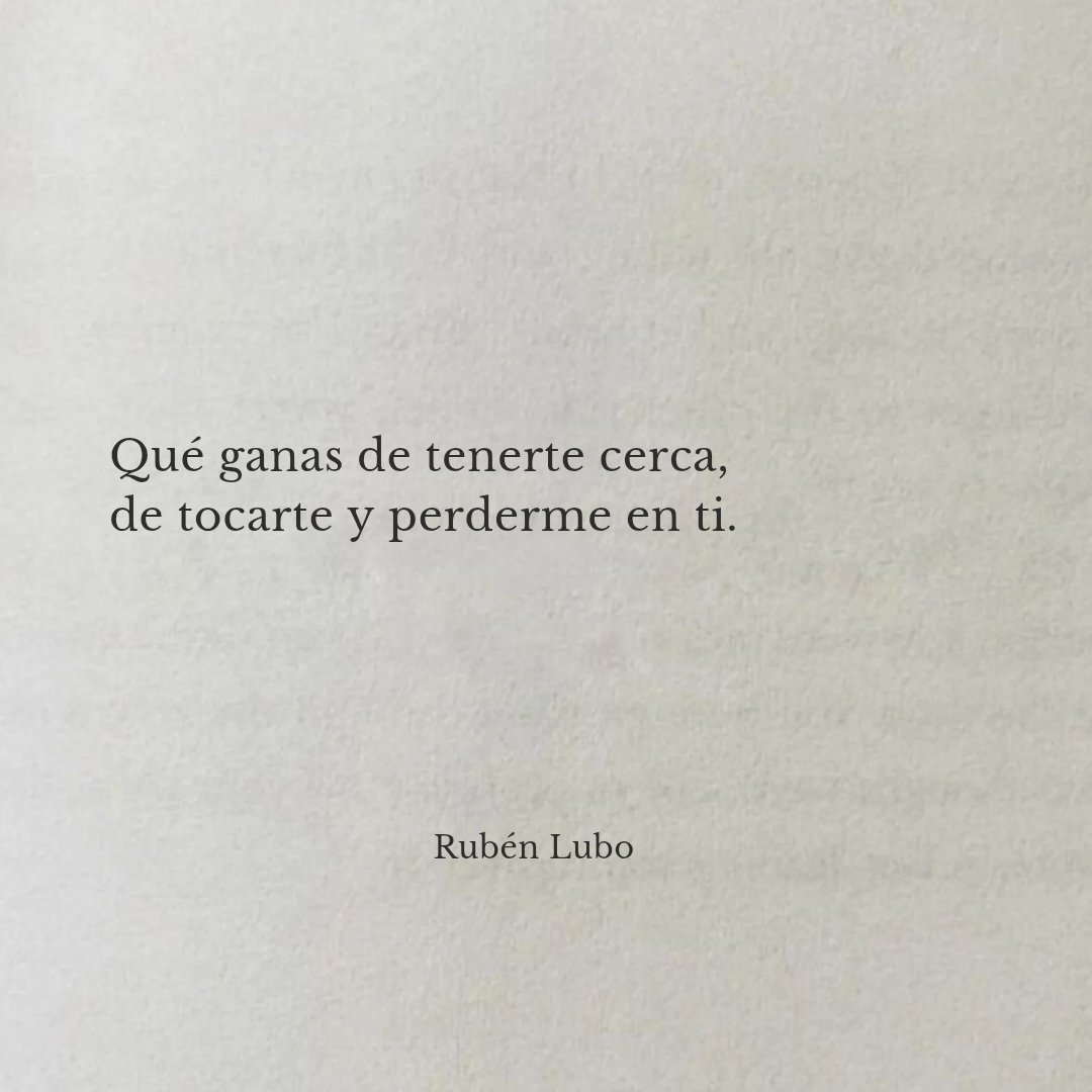 rubenlubo's tweet photo. Que ganas de tenerte cerca,
de tocarte, de perderme en ti,
de sentir que por unos segundos
el mundo entero desaparece
y solo quedamos tú y yo.

—Rubén Lubo https://t.co/ejS4RJ11tm
