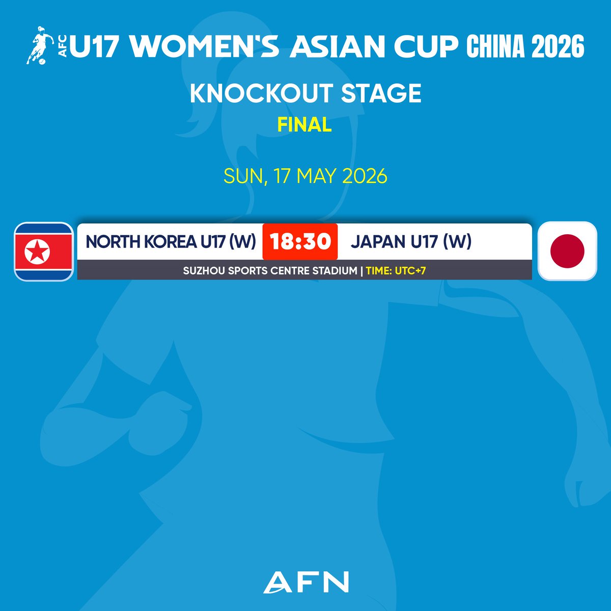theafndotcom's tweet photo. AFC U17 Womenโs Asian Cup China 2026
๐ Sun, 17 May 2026 | Final
(โฐ 18:30) North Korea U17 (W) ๐ฐ๐ต ๐ ๐ฏ๐ต Japan U17 (W)
----
#AFCU17W #WACU17 #U17WomensAsianCup #China2026 https://t.co/Rmi4TNKuh1