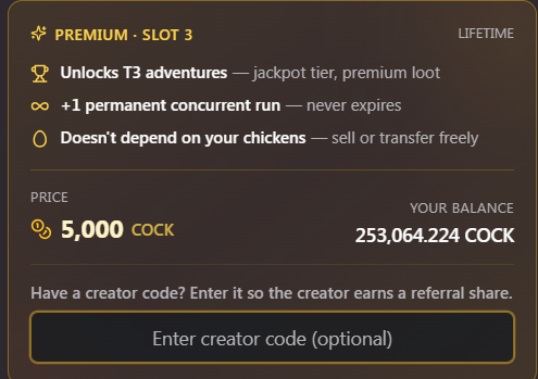 PlayChickenSaga's tweet photo. Use a creator code? 5% of the Treasury slice goes to them.

On a 100 $COCK fee:
→ 40 $COCK to Jackpot (untouched)
→ 30 $COCK to Season Battle Leaderboard (untouched)
→ 1.5 $COCK to creator

Same system as breeding. Enter the code in Adventure Summary or Buy Slot. https://t.co/rCV5bVSV7L