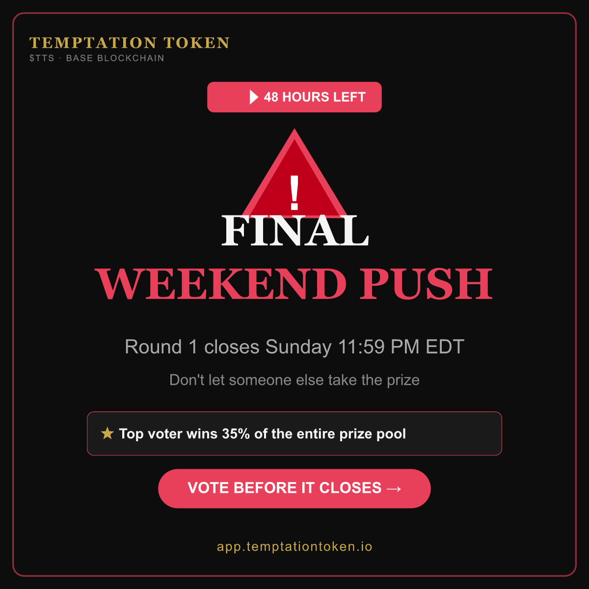 TemptationToken's tweet photo. Two days left in Round 1. Closes Sunday, May 17, 11:59 PM EDT. 35% of the prize pool to one voter. 5  minimum. Do not miss the first settlement. https://t.co/A8sxJyO13E $TTS https://t.co/pKzMK7KIzh