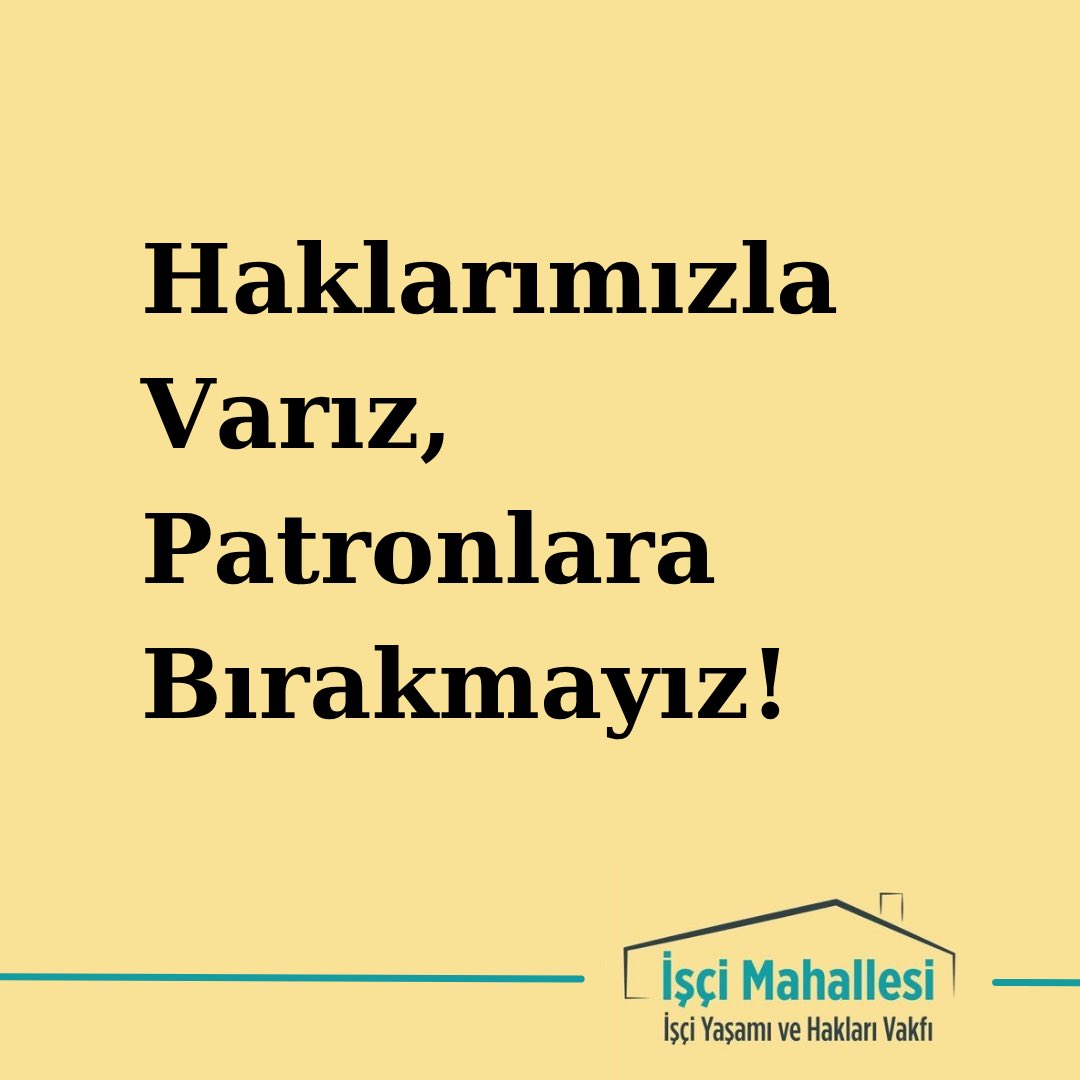 iscimahallesi's tweet photo. #HaklarımızlaVarızPatronlaraBırakmayız https://t.co/N832xVplAX