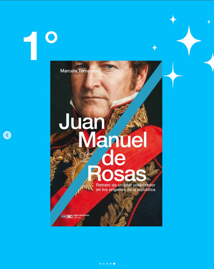 RoyHora's tweet photo. Rosas, la biografía del Restaurador de las Leyes escrita por Marcela Ternavasio, fue el libro más elegido por los lectores de @sigloxxiarg en la Feria del Libro 2026. ¡Felicitaciones, Marcela! La buena historia tiene público. Una gran alegría para la colección Hacer Historia. https://t.co/wkU1cDsiiO