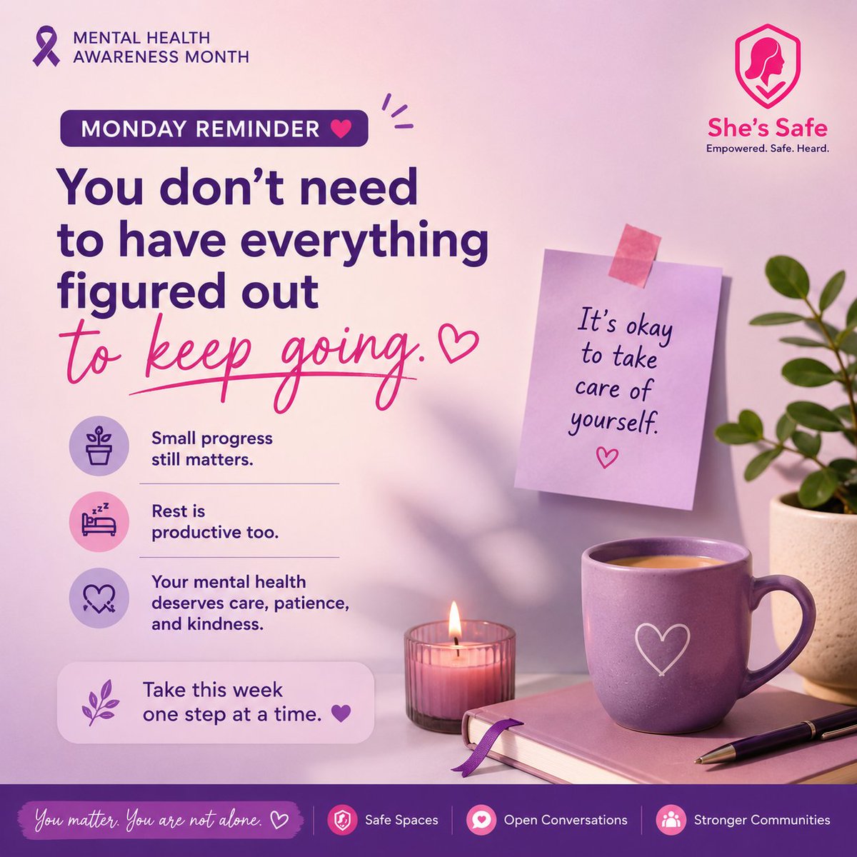 shessafe's tweet photo. Monday reminder 💜
You don’t need to have everything figured out to keep going.
Small progress still matters. 🌱
Protect your peace.
Rest when needed.
Ask for help when overwhelmed.
#MentalHealthAwarenessMonth #MentalHealthMatters #ShesSafe https://t.co/8E3q10XcJM