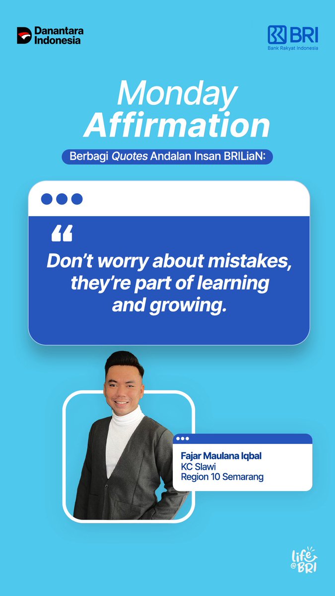 LifeatBRI's tweet photo. Monday Affirmation 

“Don’t worry about mistakes, they’re part of learning and growing”

-Fajar Maulana Iqbal
Region 10 Semarang https://t.co/d80vf1fXq2