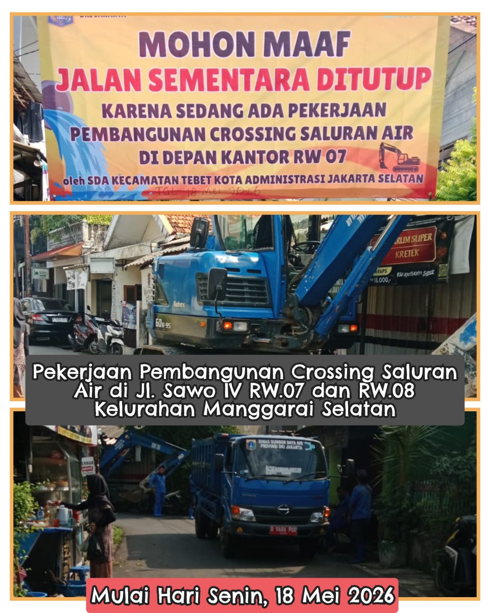 mang_sel's tweet photo. MOHON MAAF UNTUK SEMENTARA JALAN TIDAK DAPAT DILALUI Dikarenakan sedang dilaksanakan PEKERJAAN PEMBANGUNAN CROSSING SALURAN AIR di Jl. Sawo IV RW. 07 dan RW. 08 (depan Sekretariat RW.07) Kel.Manggarai Selatan. Pekerjaan dimulai pada : Senin,18 Mei 2026 Pelaksana : SDA Kec. Tebet. https://t.co/9snZJhwQIL