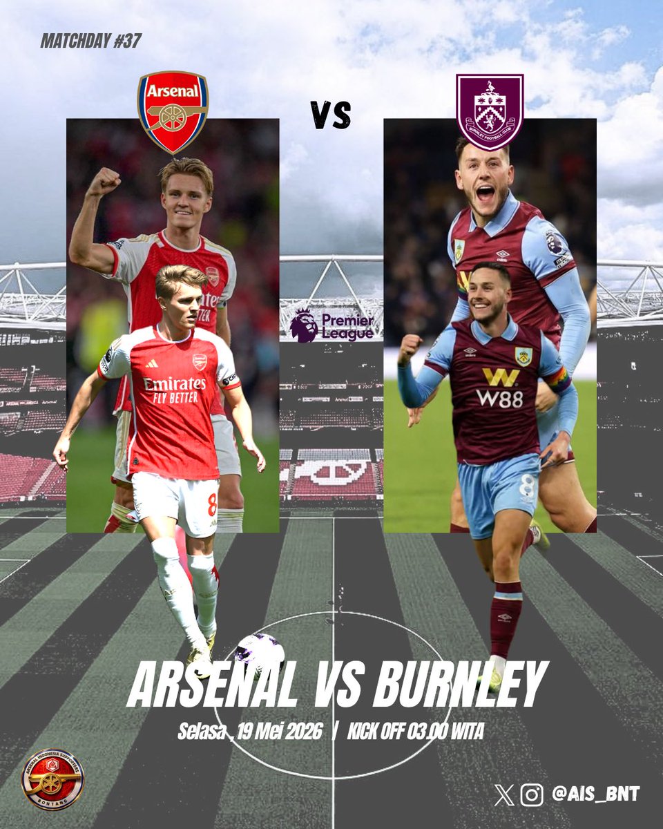 AIS_BNT's tweet photo. #Matchday #Arsenalday

 ARSENAL VS BURNLEY

🗓️ Selasa , 19 Mei 2026
⏰ Kick Off 03:00 WITA

Come On Arsenal 🔴⚪️ https://t.co/XCLNM9ElZl