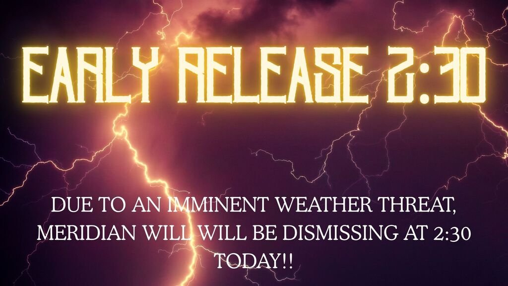 MeridianMustang's tweet photo. May 18th- Early Release Due to Weather Threat-2:30 Dimissal, Busses Run accordingly!! https://t.co/TIv5Ovc4eW