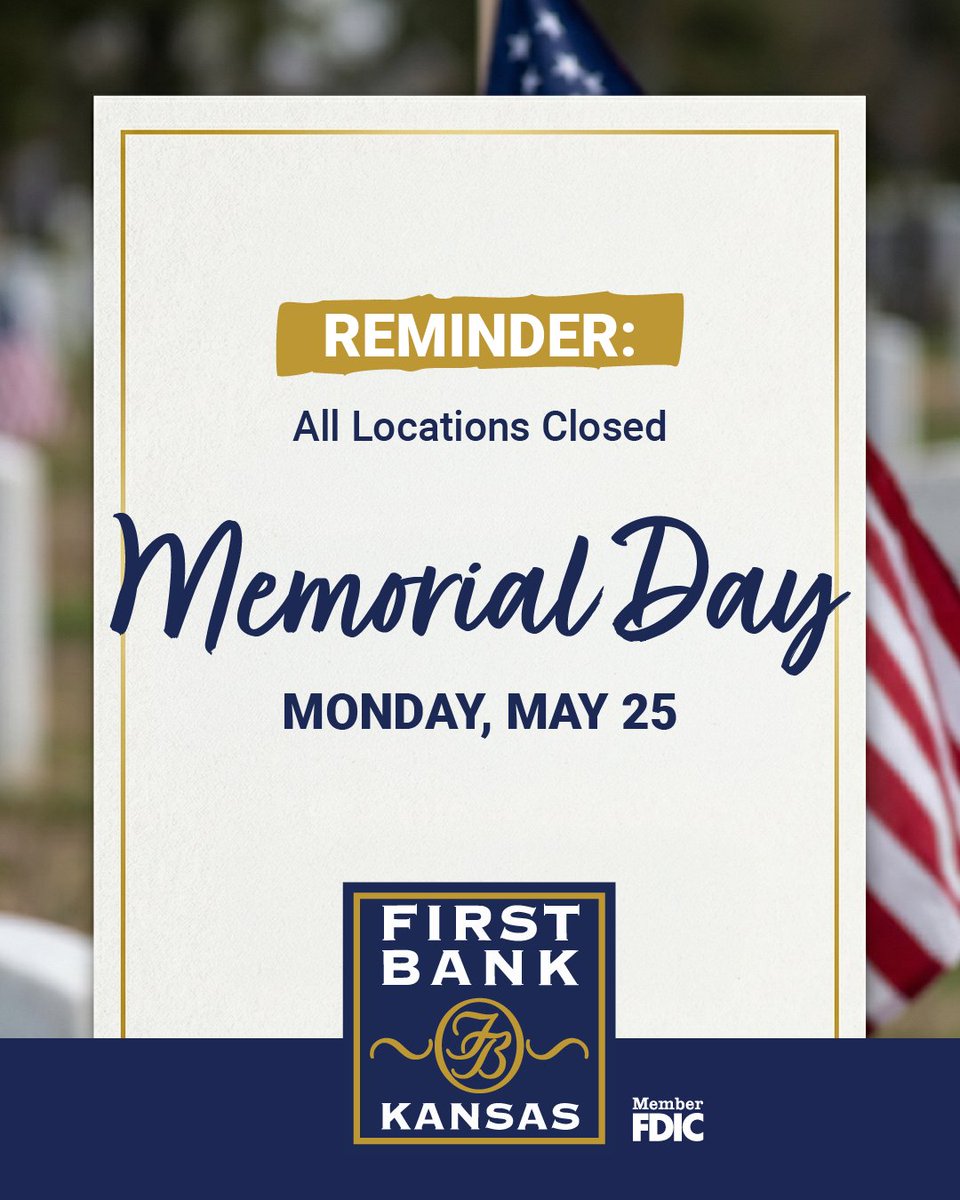 FirstBankKansas's tweet photo. Friendly reminder that all FBK locations will be closed Monday, May 25, in observance of Memorial Day. Digital banking and ATMs remain available 24/7 for your banking needs. 

Normal hours of operation will resume on Tuesday, May 26. https://t.co/qiQUM8H51e